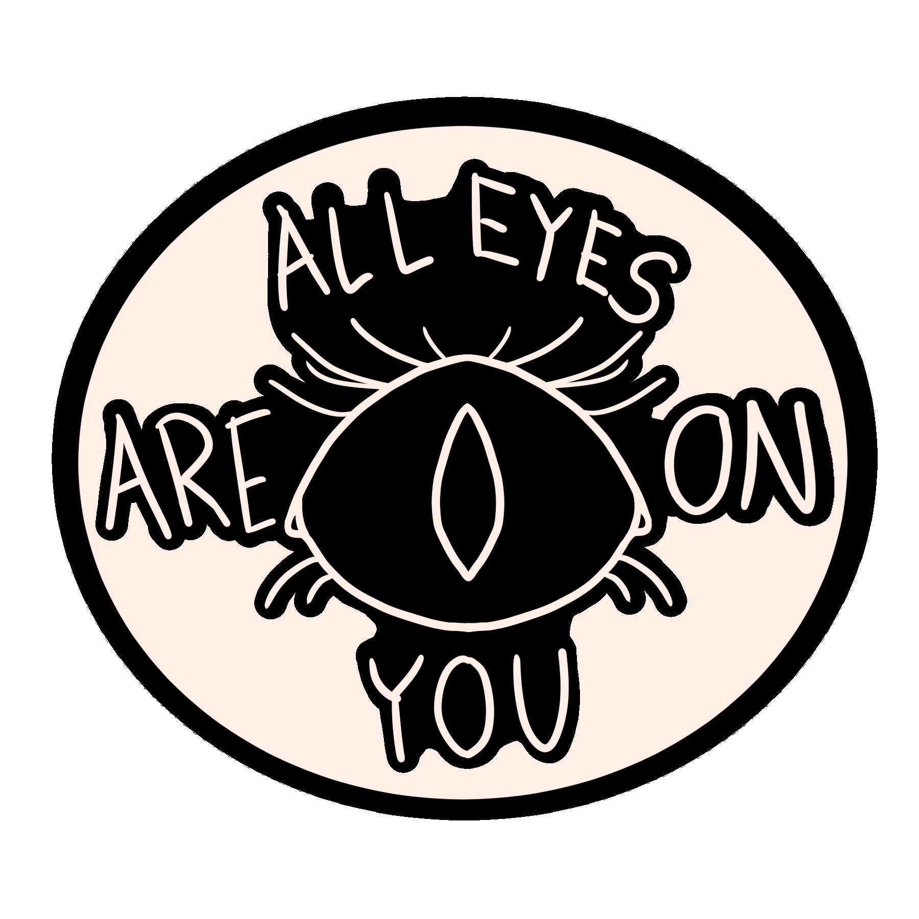 All Eyes Are On You - 3" Holographic Vinyl Sticker