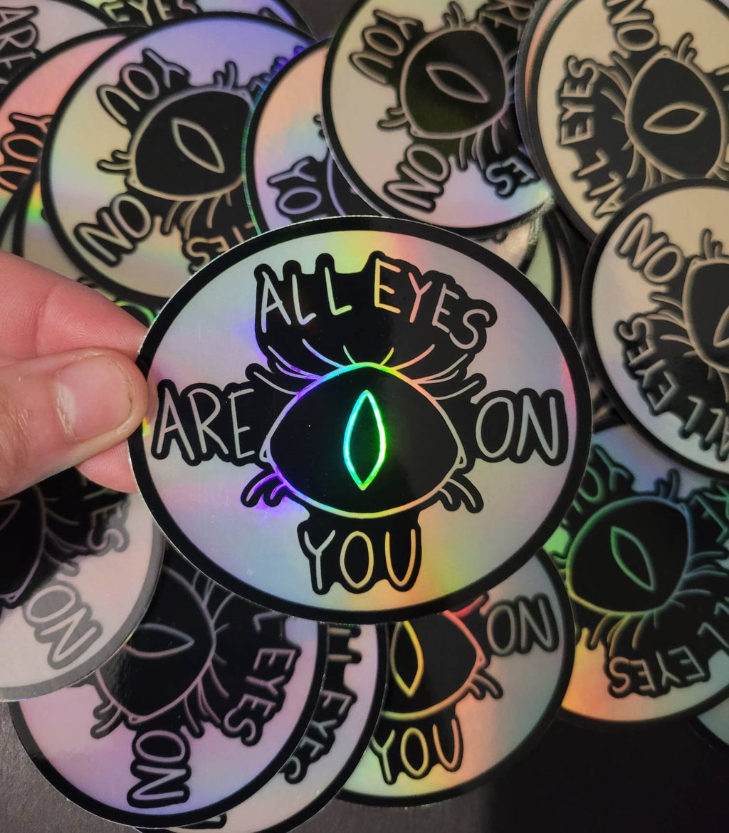 All Eyes Are On You - 3" Holographic Vinyl Sticker