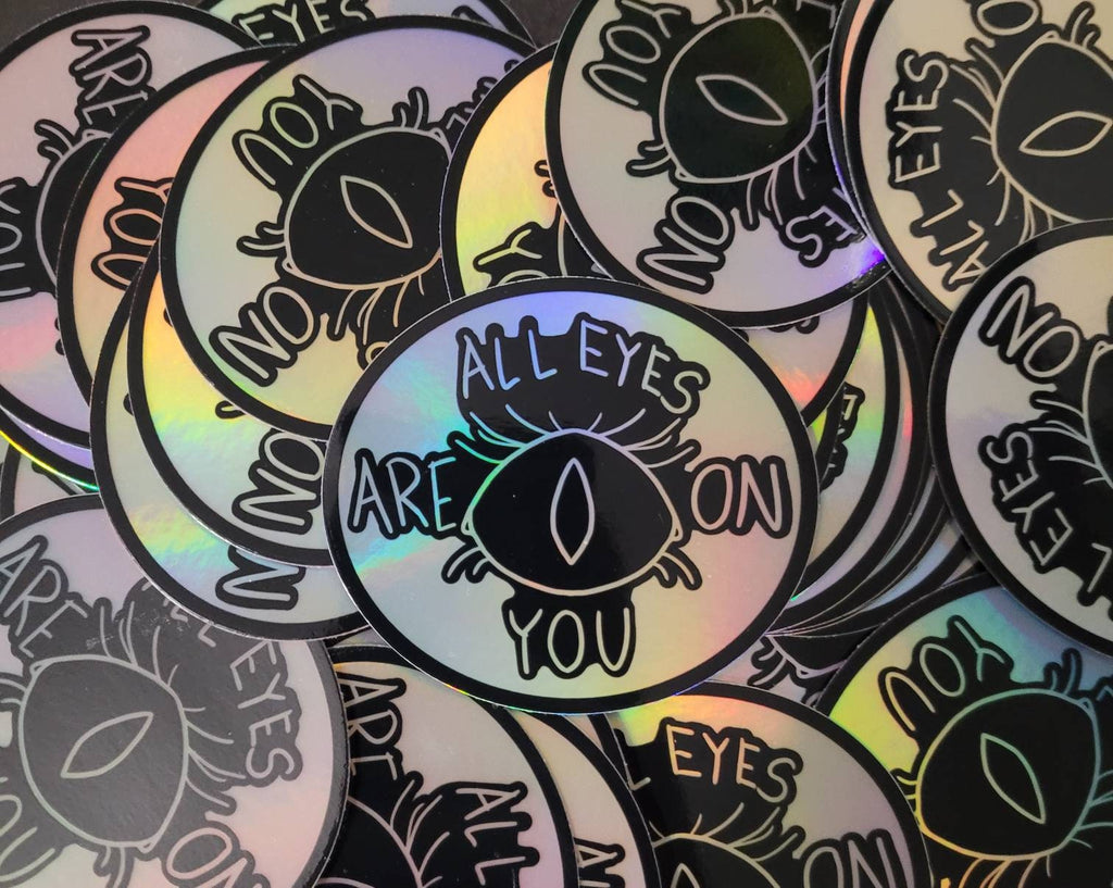 All Eyes Are On You - 3" Holographic Vinyl Sticker