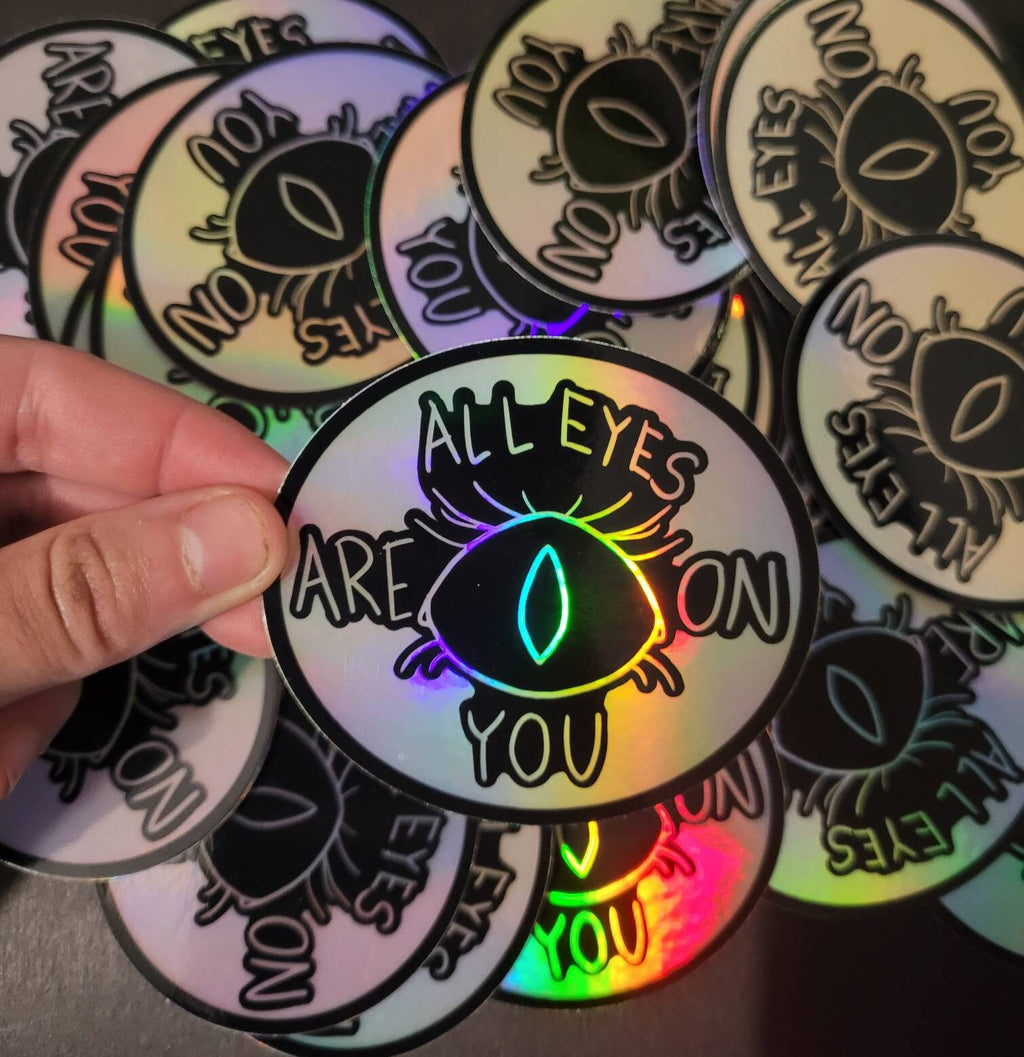 All Eyes Are On You - 3" Holographic Vinyl Sticker