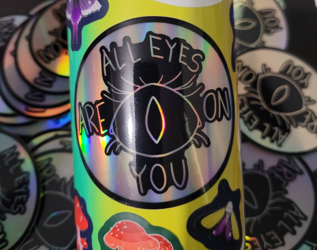 All Eyes Are On You - 3" Holographic Vinyl Sticker