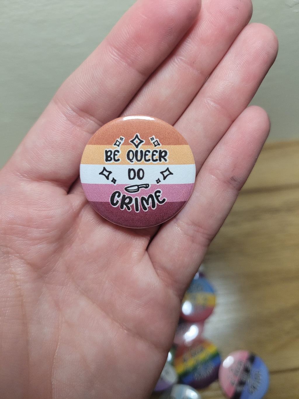 Be Queer Do Crime 1.25" Button Pin
